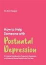 Dr Jenn Cooper, Jenn Cooper - How to Help Someone with Postnatal Depression