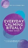 Tania Ahsan - Everyday Calming Rituals