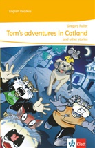 Gregory Fuller - Tom's adventures in Catland and other stories
