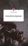 Michal Mia Marthaler - Menschliche Abgründe. Life is a Story - story.one
