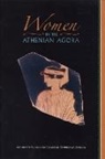 Robert D. Lamberton, Susan I Rotroff - Women in the Athenian Agora