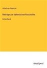 Alfred Von Reumont - Beiträge zur italienischen Geschichte