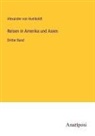 Alexander Von Humboldt - Reisen in Amerika und Asien