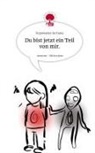 Supawadee Inchana - Du bist jetzt ein Teil von mir.. Life is a Story - story.one