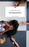 Coralie Melissa-Imani - Die Mamalution. Life is a Story - story.one