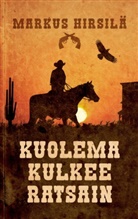 Markus Hirsilä - Kuolema kulkee ratsain