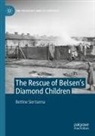 Bettine Siertsema - The Rescue of Belsen's Diamond Children