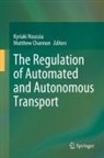 Channon, Matthew Channon, Kyriaki Noussia - The Regulation of Automated and Autonomous Transport