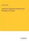 Carl Ernst Bock - Lehrbuch der Diagnostik mit Rücksicht auf Pathologie und Therapie