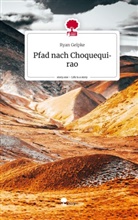 Ryan Gelpke - Pfad nach Choquequirao. Life is a Story - story.one
