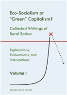 Saral Sarkar, Ernst Schriefl - Eco-Socialism or "Green" Capitalism?