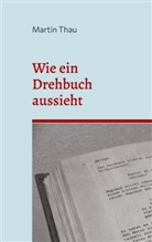 Martin Thau - Wie ein Drehbuch aussieht