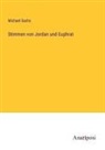 Michael Sachs - Stimmen von Jordan und Euphrat