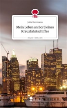 Julia Herrmann - Mein Leben an Bord eines Kreuzfahrtschiffes. Life is a Story - story.one