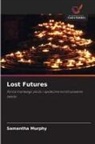 Samantha Murphy - Lost Futures