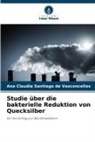Ana Claudia Santiago de Vasconcellos - Studie über die bakterielle Reduktion von Quecksilber