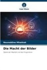 Noureddine Mhakkak - Die Macht der Bilder