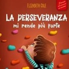 Elizabeth Cole - La perseveranza mi rende più forte
