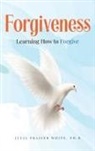 Julia Frazier White, Ph. D. Julia Frazier White - Forgiveness