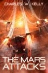 Charles W Kelly - The Mars Attacks