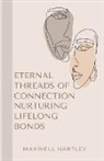 Maxwell Hartley - Eternal Threads of Connection