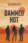Ken Kuhlken - Damned Hot