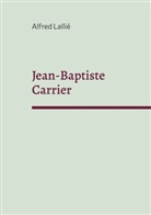 Alfred Lallié - Jean-Baptiste Carrier