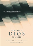 Joan Mesquida Sampol - Tomarse a Dios en serio