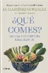 Miguel Ángel Martínez-González - ¿Qué comes? : ciencia y conciencia para resistir