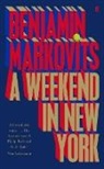 Benjamin Markovits - A Weekend in New York