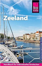 Ulrike Grafberger - Reise Know-How Reiseführer Zeeland mit Extra-Tipps für Kinder