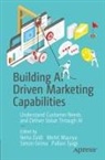 Simon Grima, Simon et al Grima, Mohit Maurya, Pallavi Tyagi, Neha Zaidi, Simon Grima... - Building AI Driven Marketing Capabilities