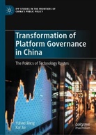 Kai Jia, Yuhao Jiang - Transformation of Platform Governance in China