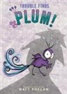 Matt Phelan, Matt Phelan - Trouble Finds Plum!
