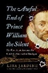 Lisa Jardine - The Awful End of Prince William the Silent