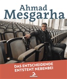 Ahmad Mesgarha - Das Entscheidende entsteht nebenbei