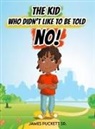 James Puckett, James Puckett Sr. - THE KID WHO DIDN'T LIKE TO BE TOLD NO!