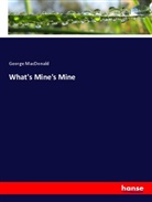 George Macdonald - What's Mine's Mine