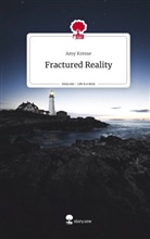 Amy Kresse - Fractured Reality. Life is a Story - story.one