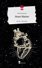 Marie Hansson - Heart Matter. Life is a Story - story.one