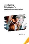 Sam Blinks - Investigating Digitalization's Mechanisms Innovation