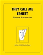 Thomas Schumacher - They call me Ernest
