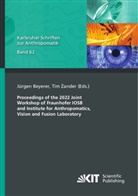 Jürgen Beyerer, Tim Zander - Proceedings of the 2022 Joint Workshop of Fraunhofer IOSB and Institute for Anthropomatics, Vision and Fusion Laboratory