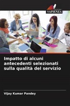 Vijay Kumar Pandey - Impatto di alcuni antecedenti selezionati sulla qualità del servizio
