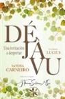 Sandra Carneiro, Por El Espíritu Lucius - DÉJÀ VU