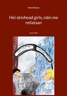Martti Masson - Hei skinhead girls, näin me reilataan