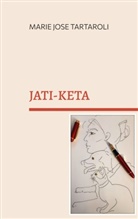 Marie-José Tartaroli - Jati-Keta