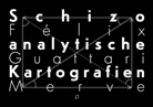 Félix Guattari, Christian Driesen, Bernd Schwibs - Schizoanalytische Kartografien