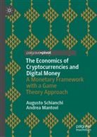 Andrea Mantovi, Augusto Schianchi - The Economics of Cryptocurrencies and Digital Money