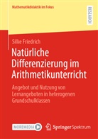 Silke Friedrich - Natürliche Differenzierung im Arithmetikunterricht